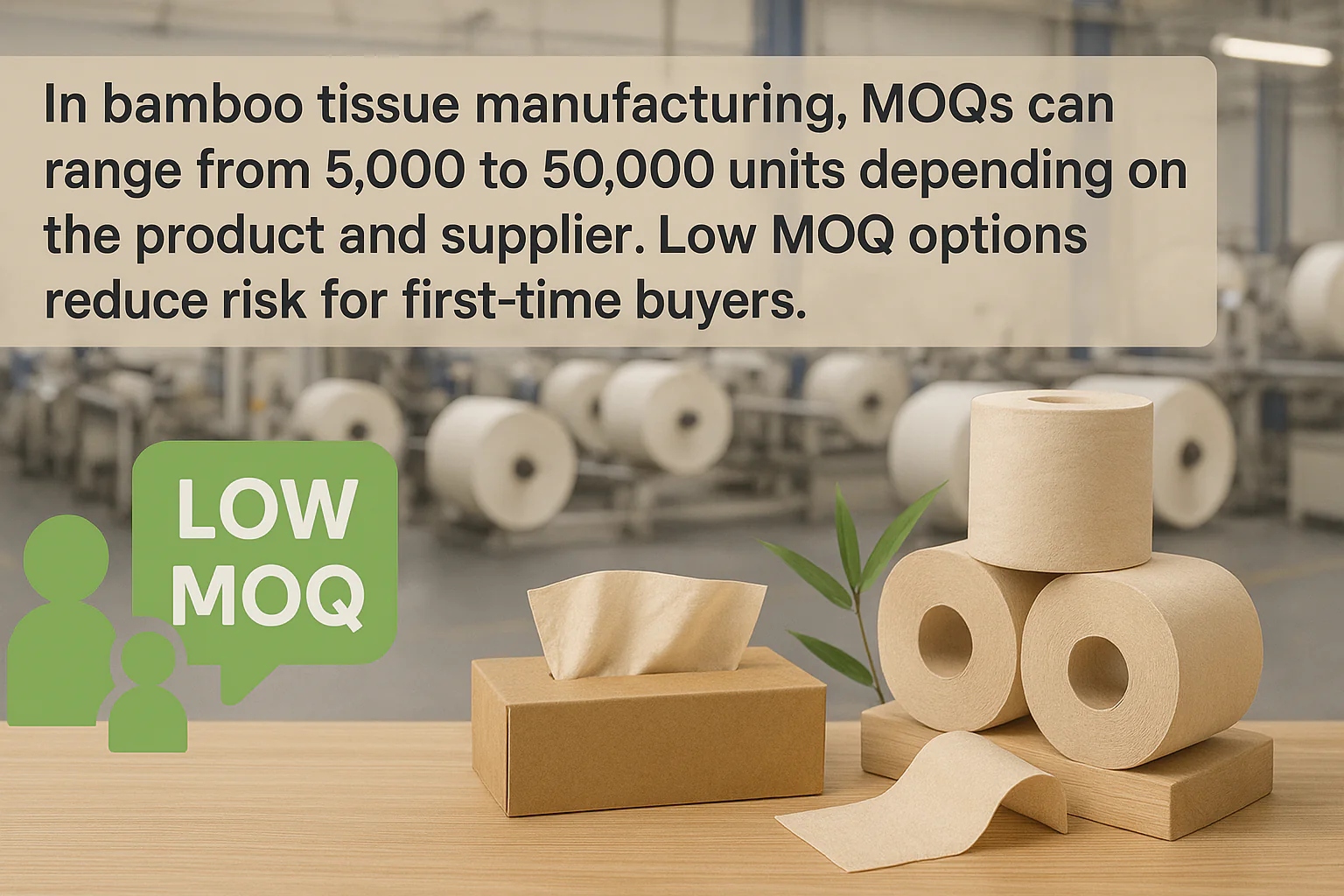 Bamboo tissue manufacturing with low MOQ